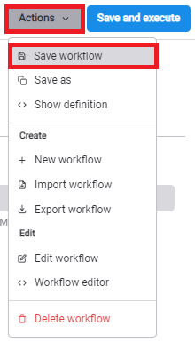 Workflow builder UI - Actions - Save workflow